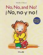 No, no, and No! = no, no y no! (Ed. Bilingue Ingles-Español)