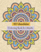 80 Mandalas Coloring Book for Adults: stress relieving coloring book for adult with 80 amazing mandalas patterns and designs (en Inglés)