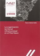 La Organizacion Territorial Inframunicipal En El Pais Vasco