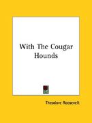 with the cougar hounds