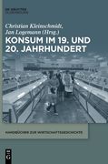 Konsum im 19. Und 20. Jahrhundert (Handbã Â¼Cher zur Wirtschaftsgeschichte) (German Edition) [Hardcover ] (en Alemán)