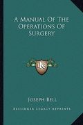 a manual of the operations of surgery (en Inglés)