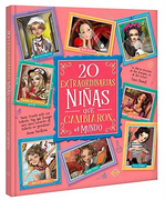 20 Extraordinarias Niñas que Cambiaron el Mundo