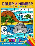 Color by Number for Kids: Activity Book for Kids Boy, Girls Ages 2-4,3-5,4-8 