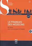 Le Franã§Ais des mã Decins: 40 Vidã os Pour Communiquer ã L'hã Pital / Buch mit Dvd-Rom (en Francés)