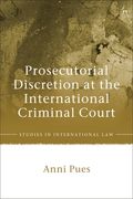 Prosecutorial Discretion at the International Criminal Court (en Inglés)