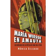María Wiesse en Amauta: Los Orígenes de la Crítica de Cine en el Perú