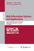 Web Information Systems and Applications. 19th International Conference, WISA 2022, Dalian, China, September 16-18, 2022, Proceedings (en Inglés)
