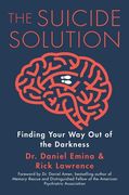 The Suicide Solution: Finding Your Way Out of the Darkness (en Inglés)