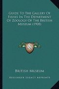 guide to the gallery of fishes in the department of zoology of the british museum (1908)