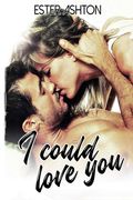 I could love you (en Inglés)