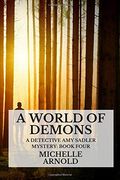 A World of Demons: A Detective amy Sadler Mystery: Book Four (en Inglés)