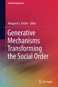 Generative Mechanisms Transforming the Social Order Social Morphogenesis 