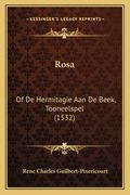 Rosa: Of De Hermitagie Aan De Beek, Tooneelspel (1532)