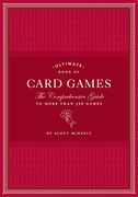Ultimate Book of Card Games: The Comprehensive Guide to More Than 350 Games (en Inglés)