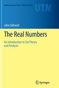 The Real Numbers: An Introduction to Set Theory and Analysis (en Inglés)