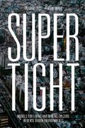 Supertight: Models for Living and Making Culture in Dense Urban Environments (en Inglés)