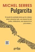 Pulgarcita: El Mundo ha Cambiado Tanto que los Jovenes Deben Rein Ventar Todo: Una Manera de Vivir Juntos, Instituciones, una Manear de ser y de Conocer