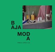 Pablo López Luz: Baja Moda (en Inglés)