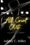 All Cried Out: #TheSequel (en Inglés)