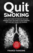 Quit Smoking: If at least once in your life you have thought that you want to quit smoking but have not found the courage