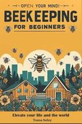 Beekeeping for Beginners: Solve Bee Challenges, Master Beekeeping, Harvest Bounty, Monetize Passion. Unlock Sustainable Practices, Address Urban (en Inglés)