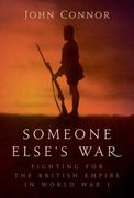 Someone Else's War: Fighting for the British Empire in World War I (en Inglés)