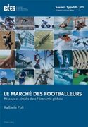 Le Marché Des Footballeurs: Réseaux Et Circuits Dans l'Économie Globale (en Francés)