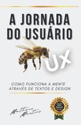 A Jornada do Usuário: Como funciona a mente através de textos e design (en Portugués)
