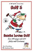 Santa Loves Golf: Jokes & Cartoons in Black and White (Volume 5)