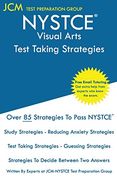 Nystce Visual Arts - Test Taking Strategies: Nystce 079 Exam - Free Online Tutoring - new 2020 Edition - the Latest Strategies to Pass Your Exam. 