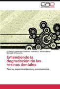entendiendo la degradaci n de las resinas dentales
