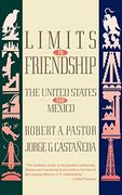 Limits to Friendship: The United States and Mexico (en Inglés)