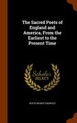 The Sacred Poets of England and America, From the Earliest to the Present Time (en Inglés)