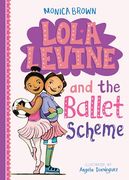 Lola Levine and the Ballet Scheme (Lola Levine, 3) (en Inglés)