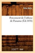 Percement de l'Isthme de Panama (Éd.1858) (en Francés)