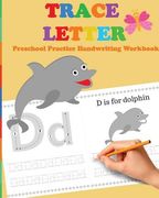 Trace Letters: Preschool Practice Handwriting Workbook: tracing letter books for toddlers for Kids Ages 3-5 Reading And Writing (en Inglés)