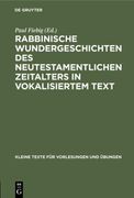 Rabbinische Wundergeschichten des Neutestamentlichen Zeitalters in Vokalisiertem Text (en Alemán)
