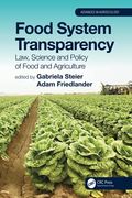 Food System Transparency: Law, Science and Policy of Food and Agriculture (Advances in Agroecology) 