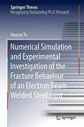Numerical Simulation and Experimental Investigation of the Fracture Behaviour of an Electron Beam Welded Steel Joint (Springer Theses) 