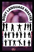 Body Language-Master: Master in Reading body language (en Inglés)