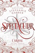 Spectacular: A Caraval Holiday Novella (en Inglés)