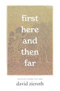 First Here and Then Far: Selected Poems 1971–2024 (en Inglés)