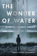 The Wonder of Water: Lived Experience, Policy, and Practice (en Inglés)