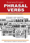 Business English Phrasal Verbs: A Corpus-Based Approach (en Inglés)