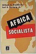 �frica socialista. (Tendencias sociales fundamentales. Econom�a del socialismo africano. El socialismo y las tradiciones africanas tradicionales. Una visi�n socialista del socialismo africano. El coloquio de Dakar. El socialismo en Ghana: Una interpretaci