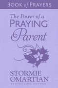 The Power of a Praying Parent Book of Prayers (Milano Softone)