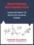 Mastering Mathematics: Pathway to Success in Selective School Exams: 7 Practice Tests (en Inglés)