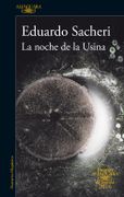 La noche de la usina - Eduardo Sacheri - ALFAGUARA