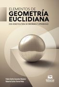 Elementos de Geometría Euclidiana: Guía Didáctica Para su Enseñanza y Aprendizaje (in Spanish)